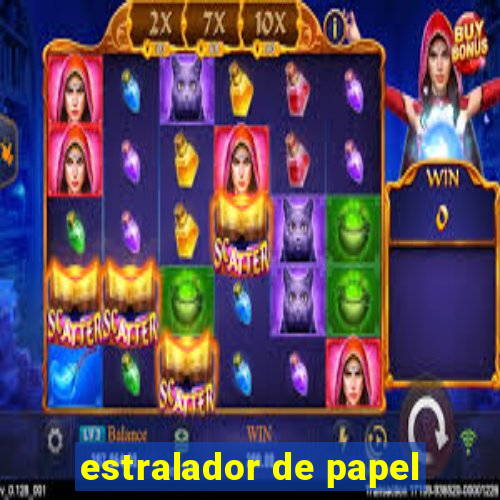 estralador de papel